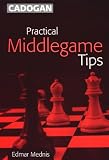 Practical Middlegame Tips (Cadogan Chess Series) by Edmar Mednis
