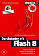 Durchstarten mit Flash 8 mit CD-ROM