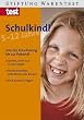 Schulkind. 5 - 12 Jahre. Von der Einschulung bis zur Pubert�t