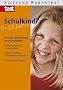 Schulkind. 5 - 12 Jahre. Von der Einschulung bis zur Pubert�t