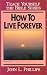 Book How To Live Forever- Bible Study Guide (Teach Yourself The Bible Series-Brooks)