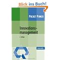 Innovationsmanagement: Strategien, Methoden und Werkzeuge f�r systematische Innovationsprozesse