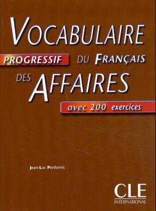 Vocabulaire progressif du français des affaires avec 200 exercices