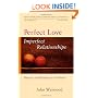Perfect Love, Imperfect Relationships: Healing the Wound of the Heart