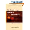 Perfect Love, Imperfect Relationships: Healing the Wound of the Heart