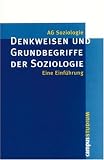 Denkweisen und Grundbegriffe der Soziologie. Eine Einfuehrung.: Eine Einfuehrung