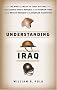 Understanding Iraq: The Whole Sweep of Iraqi History from Genghis Khan's Mongols to the Ottoman Turks to the British Mandate to the American Occupation Understanding Iraq: The Whole Sweep of Iraqi History from Genghis Khan's Mongols to the Ottoman Turks to the British Mandate to the American Occupation