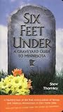 Six Feet Under: A Graveyard Guide to Minnesota