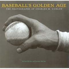 Baseball's Golden Age: The Photographs of Charles M. Conlon