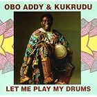 Let Me Play My Drums by Obo Addy