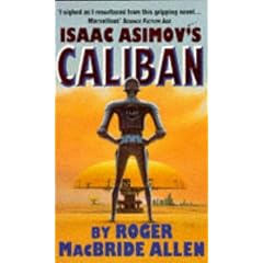 Isaac Asimov's Caliban by Roger MacBride Allen