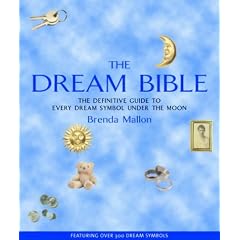 The Dream Bible: The Definitive Guide to Every Dream Symbol Under the Moon