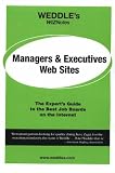 Managers and Executives Web-Sites: The Expert's Guide to the Best Job Boards on the Internet (Weddle's WizNotes)