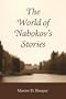 The World of Nabokov's Stories (Literary Modernism Series)