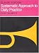 Systematic Approach to Daily Practice for Trumpet: How to Practice What to Practice When to Practice
