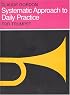 Systematic Approach to Daily Practice for Trumpet: How to Practice What to Practice When to Practice