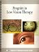 Program In Low Vision Therapy (A Region IV ESC Resource Region IV Education Service Center Houston, Texas)