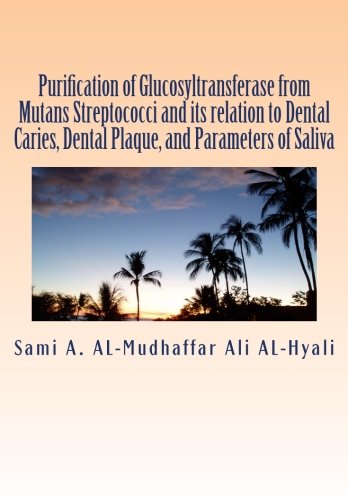 Purification of Glucosyltransferase from Mutans Streptococci and its   relation to Dental Caries , Dental Plaque and Parameters of Saliva: Purification of Glucosyltransferase