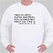 Take ye heed, watch and pray: for ye know not when the time is. Mark (ch. XIII, v. 33) Sweatshirt