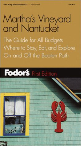 City Travel Guides Discounted  Books : Fodor's Martha's Vineyard and Nantucket, 1st Edition: The Guide for All Budgets, Where to Stay, Eat, and Explore On and Off the Beaten Path
