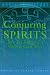 Book Conjuring Spirits (Magic in History)