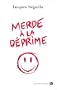 Merde � la d�prime !