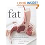 Fat: An Appreciation of a Misunderstood Ingredient, with Recipes