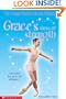 Grace's Show of Strength (Royal Ballet School Diaries S.)