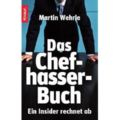 Das Chefhasser-Buch: Ein Insider rechnet ab