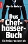 Das Chefhasser-Buch: Ein Insider rechnet ab