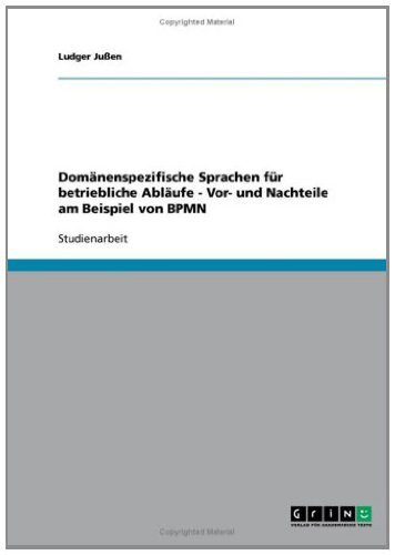 Domänenspezifische Sprachen für betriebliche Abläufe -  Vor- und Nachteile am Beispiel von BPMN (German Edition)