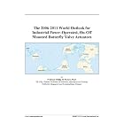 The 2006-2011 World Outlook for Industrial Power-Operated, On-Off Mounted Butterfly Valve... by