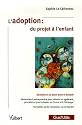 L'adoption : du projet &agrave; l'enfant