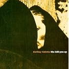 The Kill You EP by  Darling Violetta 