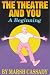 Books : The Theatre and You: An Introductory Text on All Aspects of Theatre