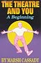 The Theater and You: A Beginning