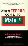  : When Terror Comes to Main Street:  A Citizens' Guide to Terror Awareness, Preparedness, and Prevention
