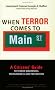 When Terror Comes to Main Street: A Citizens' Guide to Terror Awareness, Preparedness, and Prevention When Terror Comes to Main Street: A Citizens' Guide to Terror Awareness, Preparedness, and Prevention