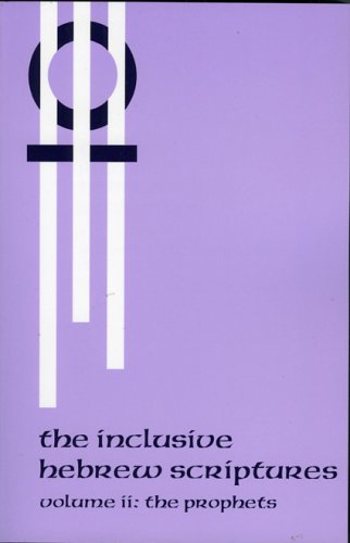 The Inclusive Hebrew Scriptures: Volume II: The Prophets