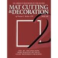 Mat Cutting and Decoration (The Library of Professional Picture Framing, Vol. 2) by Vivian C. Kistler