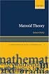 Matroid Theory (Oxford Graduate Texts in Mathematics)