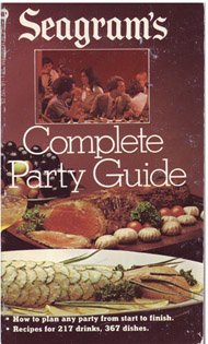 Seagram's Complete Party Guide: How to Succeed