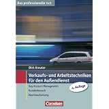 Verkaufs- und Arbeitstechniken f�r den Au�endienst - Das professionelle 1 x 1 (Key Account Management, Kundenbesuch, Nachbereitung)von "Dirk Kreuter"
