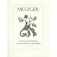 Classical Techniques of Hand Forged Iron by  Max Metzger and R. Ruhloff