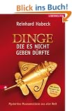 Dinge, die es nicht geben d�rfte. Mysteri�se Museumsst�cke aus aller Welt