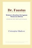 Dr. Faustus (Webster's Brazilian Portuguese Thesaurus Edition)