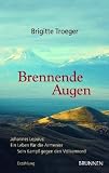 Produkt-Bild: Brennende Augen. Johannes Lepsius: Ein Leben f&uuml;r die Armenier. Erz&auml;hlung