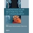 Cardiovascular Multidetector CT Angiography by Subha Raman, Patricia Grodecki, and Mario Garcia
