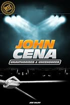 John Cena - Wrestling Unauthorized & Uncensored (All Ages Deluxe Edition with Videos)