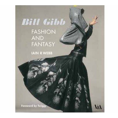 Bill Gibb: Fashion and Fantasy